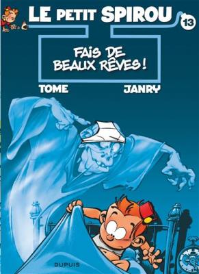 Le Petit Spirou Tome 13 - Fais De Beaux R&ecirc;ves !