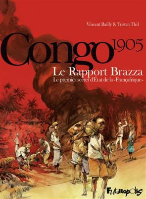Le Rapport Brazza - Le premier secret d'&Eacute;tat de la "Fran&ccedil;afrique" (BD)