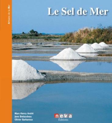 Le sel de mer - Marc-Henry Andr&eacute; - Neva - broch&eacute; - Guide
