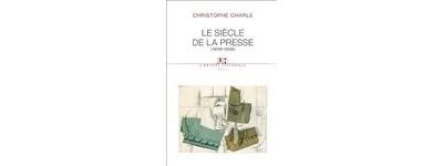 Le Si&egrave;cle de la presse: (1830-1939)