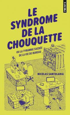 Le Syndrome De La Chouquette - Ou La Tyrannie Sucr&eacute;e De La Vie De Bureau