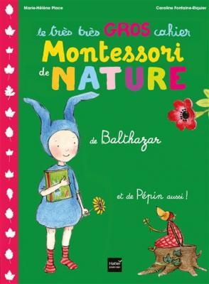 Le tr&egrave;s tr&egrave;s gros cahier de nature de Balthazar - p&eacute;dagogie Montessori