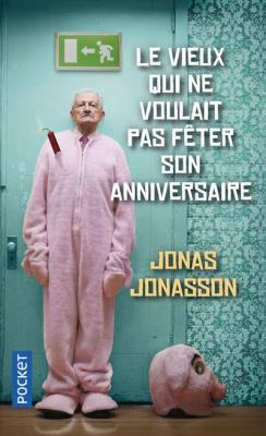 Le vieux qui ne voulait pas f&ecirc;ter son anniversaire (Poche)