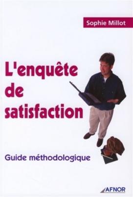 L'enqu&ecirc;te De Satisfaction - Guide M&eacute;thodologique