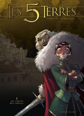 Les 5 terres Tome 01 - &laquo; De toutes mes forces &raquo; (BD)