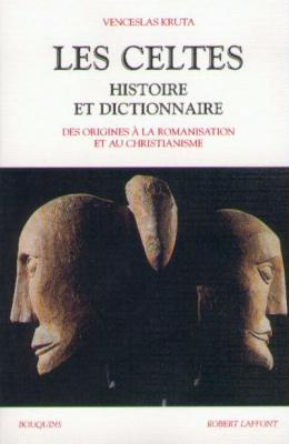 Les Celtes - Histoire Et Dictionnaire