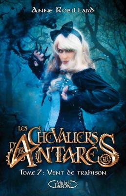 Les chevaliers d'Antar&egrave;s - tome 7 Vent de trahison (Jeunesse)