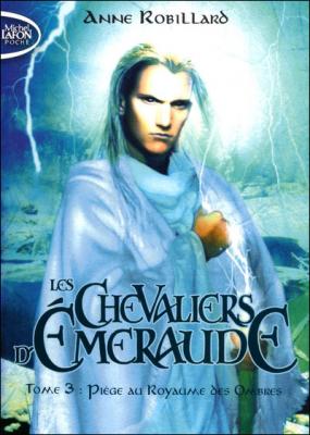 Les Chevaliers d'Emeraude - tome 3 Pi&egrave;ge au royaumes des ombres (3)
