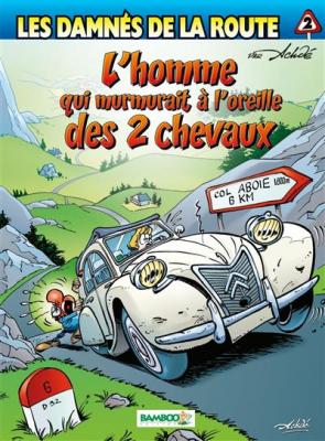 Les damn&eacute;s de la route, tome 2 : L'homme qui murmurait &agrave; l'oreille des 2 chevaux