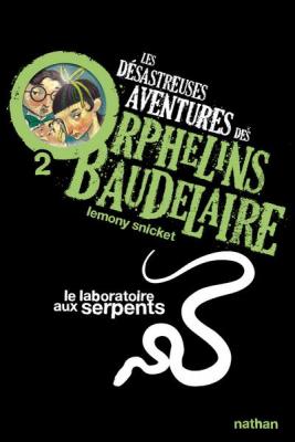Les d&eacute;sastreuses Aventures des Orphelins Baudelair