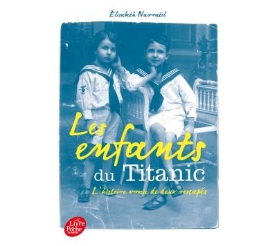 Les Enfants Du Titanic - L'histoire Vraie De Deux Rescap&eacute;s