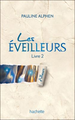 Les &eacute;veilleurs - Tome 2 - Ailleurs