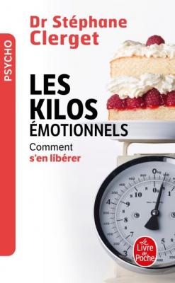 Les Kilos &Eacute;motionnels - Comment S'en Lib&eacute;rer Sans R&eacute;gime Ni M&eacute;dicaments