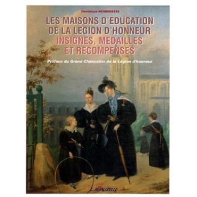 Les maisons d'&eacute;ducation de la l&eacute;gion d'honneur