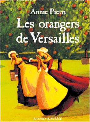 Les orangers de Versailles, Tome 01: Les orangers de Versailles
