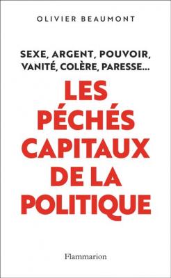 Les p&eacute;ch&eacute;s capitaux de la politique