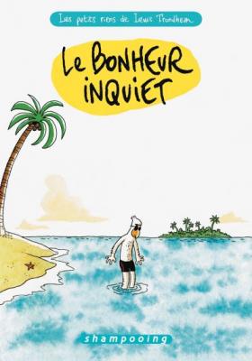 Les Petits Riens De Lewis Trondheim Tome 3 - Le Bonheur Inquiet