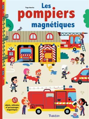 Les pompiers magn&eacute;tiques (Jeunesse)