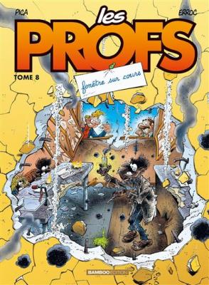 Les Profs - tome 08 - Fen&ecirc;tre sur cours (BD)