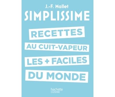 Simplissime : recettes au cuit-vapeur les plus faciles du monde