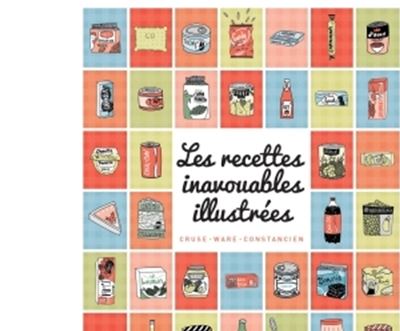 Les recettes inavouables illustr&eacute;es