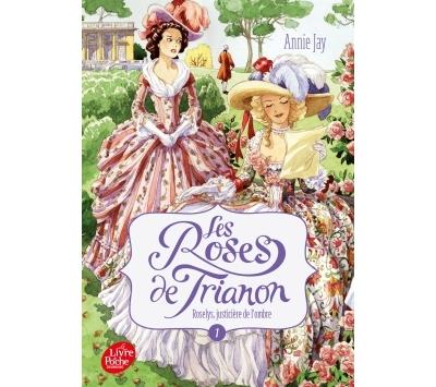 Les roses de Trianon - Tome 1: Roselys, justici&egrave;re de l'ombre