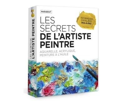 Les secrets de l'artiste peintre: Aquarelle, acrylique, peinture &agrave; l'huile