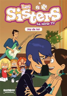Les Sisters - La S&eacute;rie TV - Poche - tome 01 - Joy de toi (Poche)