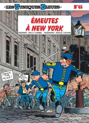 Les Tuniques Bleues - Tome 45 - &Eacute;meutes &agrave; New York (BD)