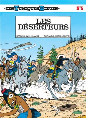 Les Tuniques Bleues - Tome 5 - Les D&eacute;serteurs (BD)