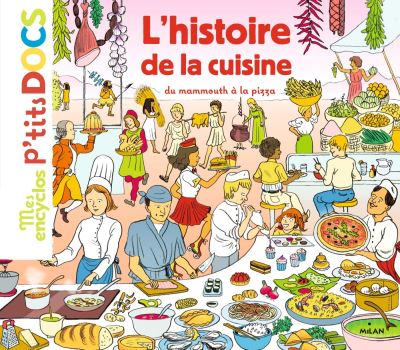 L'histoire de la cuisine : du mammouth &agrave; la pizza