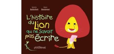 L'histoire Du Lion - L'histoire Du Lion Qui Ne Savait Pas &Eacute;crire