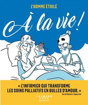 L'homme &eacute;toil&eacute; - &Agrave; la vie ! (BD)