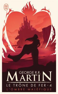 Le Tr&ocirc;ne De Fer (A Game Of Thrones) Tome 4 - L'ombre Mal&eacute;fique
