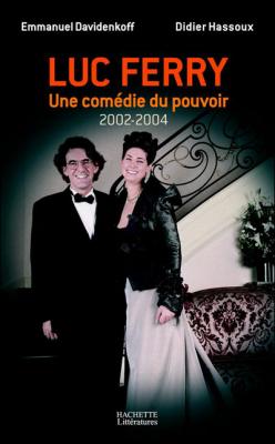 Luc Ferry - Une Com&eacute;die Du Pouvoir (2002-2004)