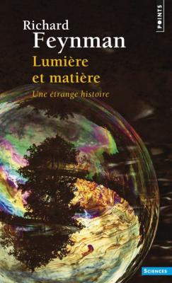 Lumi&egrave;re et mati&egrave;re - Une &eacute;trange histoire (Broch&eacute;)