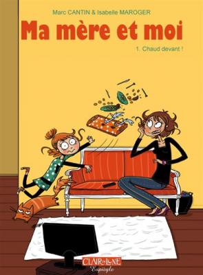 Ma m&egrave;re et Moi - tome 1 Chaud Devant ! (01)