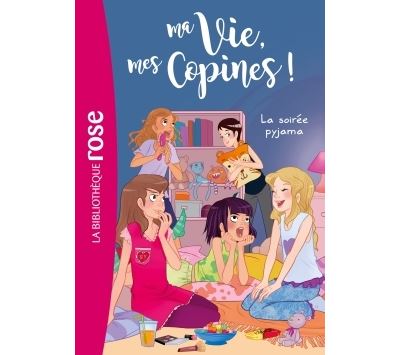 Livre - ma vie, mes copines T.7   la soir&eacute;e pyjama
