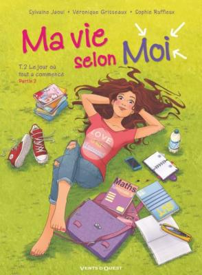 Ma vie selon moi - Tome 02: Le Jour o&ugrave; tout a commenc&eacute; - Partie 2