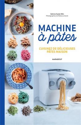 MARABOUT Machine &agrave; p&acirc;tes - Cuisinez de d&eacute;licieuses p&acirc;tes maison (Broch&eacute;)