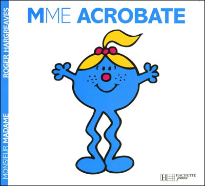 Madame Acrobate - Roger Hargreaves - Hachette Jeunesse - broch&eacute; - Album &eacute;veil d&egrave;s la naissance