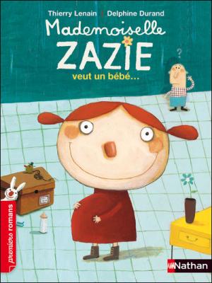 Mademoiselle Zazie veut un b&eacute;b&eacute; - Roman Vivre Ensemble - De 7 &agrave; 11 ans