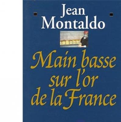 Main basse sur l'or de la France