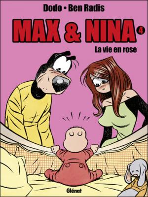 Max & Nina - Tome 04: La vie en rose