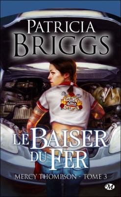 Mercy Thompson, T3 : Le Baiser du fer (Poche)