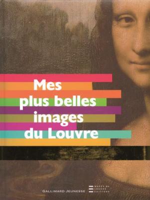 Mes plus belles images du Louvre - De 3 &agrave; 7 ans