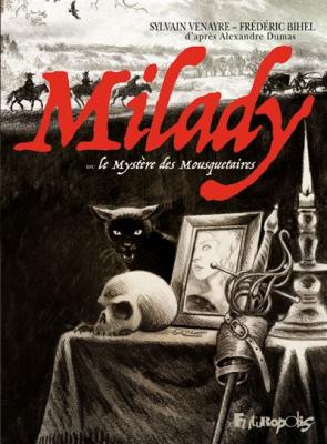 Milady ou Le Myst&egrave;re des Mousquetaires