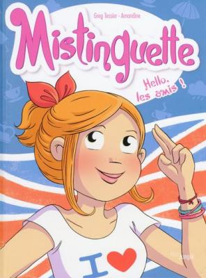 Mistinguette - Tome 10 Hello les amis 