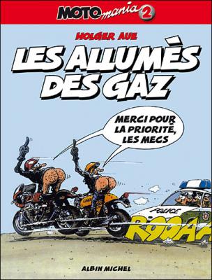 Motomania - Tome 02 - Les allum&eacute;s des gaz (BD)
