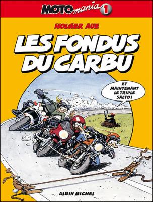 Motomania - Tome 01 - Les fondus du carbu (BD)